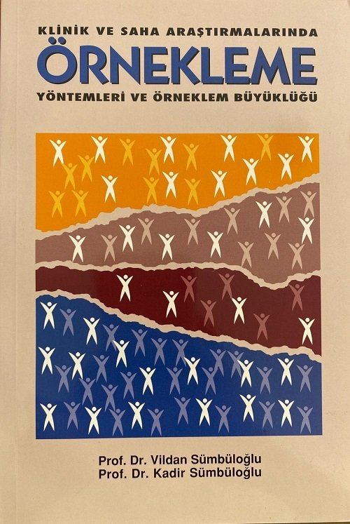 Hatiboğlu Klinik ve Saha Araştırmalarında Örnekleme Yöntemleri ve Örnekleme Büyüklüğü - Kadir Sümbüloğlu, Vildan Sümbüloğlu Hatiboğlu Yayıncılık