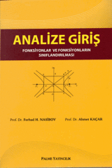 Palme Analize Giriş Fonksiyonlar ve Fonksiyonların Sınıflandırılması - Ferhad H. Nasibov, Ahmet Kaçar Palme Akademik Yayınları