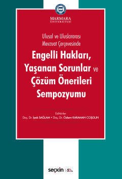 Seçkin Engelli Hakları, Yaşanan Sorunlar ve Çözüm Önerileri Sempozyumu - İpek Sağlam, Özlem Karaman Coşgun Seçkin Yayınları