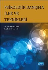 Nobel Psikolojik Danışma İlke ve Teknikleri - Gürsen Topses, Nergüz Bulut Serin Nobel Akademi Yayınları