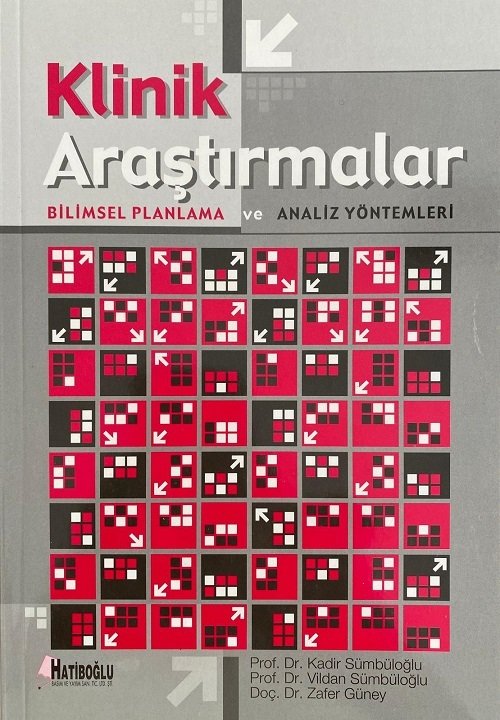 Hatiboğlu Klinik Araştırmalar, Bilimsel Planlama ve Analiz Yöntemleri - Kadir Sümbüloğlu, Vildan Sümbüloğlu, Zafer Güney Hatiboğlu Yayıncılık