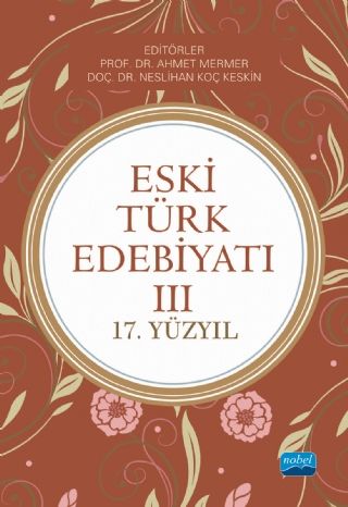 Nobel Eski Türk Edebiyatı-3 (17.Yüzyıl) - Ahmet Mermer Nobel Akademi Yayınları