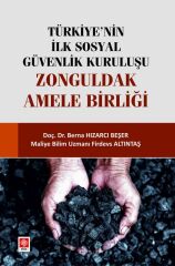 Ekin Türkiyenin İlk Sosyal Güvenlik Kuruluşu Zonguldak Amele Birliği - Berna Hızarcı Beşer Ekin Yayınları