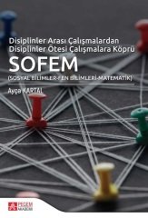 Pegem Disiplinler Arası Çalışmalardan Disiplinler Ötesi Çalışmalara Köprü Sofem Ayça Kartal Pegem Akademi Yayınları