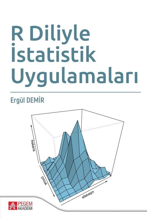 Pegem R Diliyle İstatistik Uygulamaları Ergül Demir Pegem Akademi Yayınları