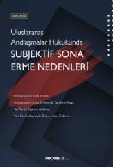 Seçkin Uluslararası Andlaşmalar Hukukunda Subjektif Sona Erme Nedenleri - Elif Uzun Seçkin Yayınları