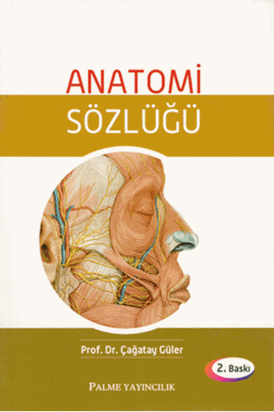 Palme Anatomi Sözlüğü - Çağatay Güler Palme Akademik Yayınları