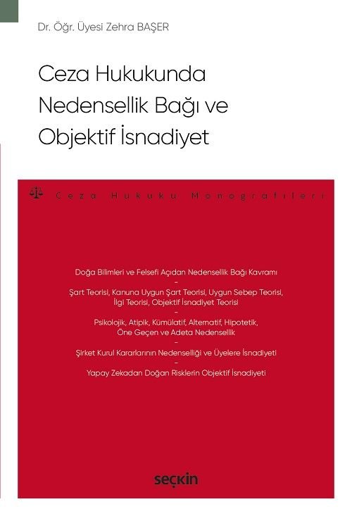 Seçkin Ceza Hukukunda Nedensellik Bağı ve Objektif İsnadiyet - Zehra Başer Doğan Seçkin Yayınları