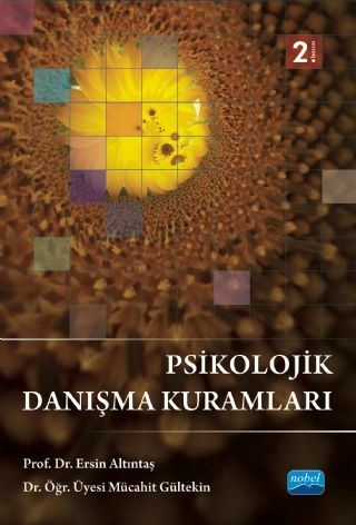 Nobel Psikolojik Danışma Kuramları - Ersin Altıntaş, Mücahit Gültekin Nobel Akademi Yayınları