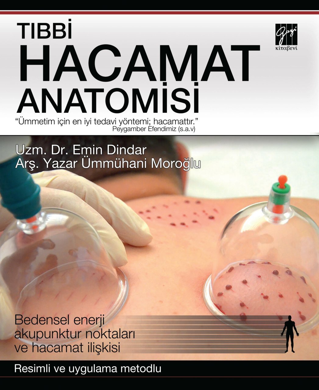 Gazi Kitabevi Tıbbi Hacamat Anatomisi - Emin Dindar, Ümmühani Moroğlu Gazi Kitabevi