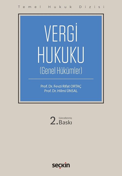 Seçkin Vergi Hukuku Genel Hükümler 2. Baskı - Fevzi Rifat Ortaç, Hilmi Ünsal Seçkin Yayınları