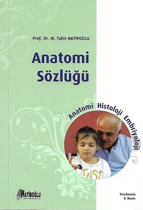 Hatiboğlu Anatomi Sözlüğü - Tahir Hatipoğlu Hatiboğlu Yayıncılık