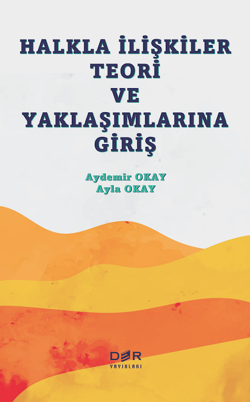 Der Yayınları Halkla İlişkiler Teori ve Yaklaşımlarına Giriş - Ayla Okay Der Yayınları