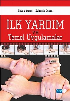 Nobel İlk Yardım ve Temel Uygulamalar - Sevda Yüksel, Zübeyde Cücen Nobel Akademi Yayınları