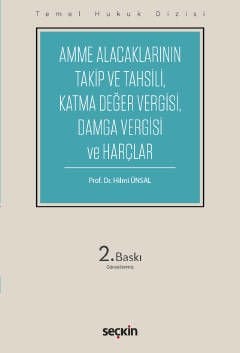 Seçkin Amme Alacaklarının Takip ve Tahsili, Damga Vergisi ve Harçlar 2. Baskı - Hilmi Ünsal Seçkin Yayınları