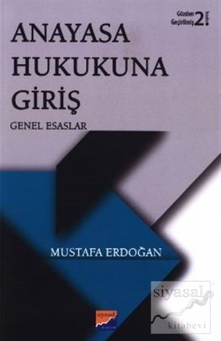 Siyasal Kitabevi Anayasa Hukukuna Giriş Genel Esaslar - Mustafa Erdoğan Siyasal Kitabevi Yayınları