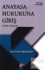 Siyasal Kitabevi Anayasa Hukukuna Giriş Genel Esaslar - Mustafa Erdoğan Siyasal Kitabevi Yayınları