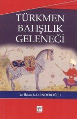 Gazi Kitabevi Türkmen Bahşılık Geleneği - İhsan Kalenderoğlu Gazi Kitabevi