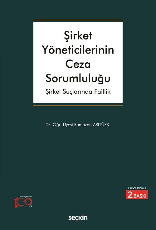 Seçkin Şirket Yöneticilerinin Ceza Sorumluluğu 2. Baskı - Ramazan Arıtürk Seçkin Yayınları