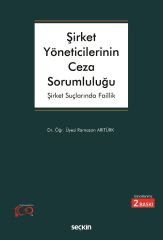 Seçkin Şirket Yöneticilerinin Ceza Sorumluluğu 2. Baskı - Ramazan Arıtürk Seçkin Yayınları