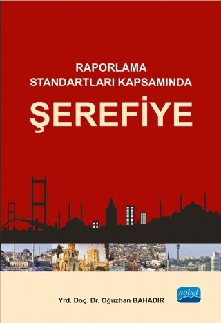 Nobel Raporlama Standartları Kapsamında Şerefiye - Oğuzhan Bahadır Nobel Akademi Yayınları