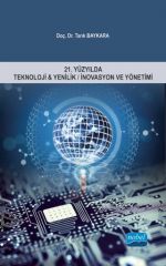 Nobel 21. Yüzyılda Teknoloji-Yenilik, İnovasyon ve Yönetimi - Tarık Baykara Nobel Akademi Yayınları