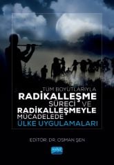 Nobel Tüm Boyutlarıyla Radikalleşme Süreci ve Radikalleşmeyle Mücadelede Ülke Uygulamaları - Osman Şen Nobel Akademi Yayınları