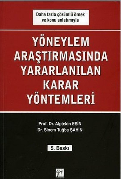 Gazi Kitabevi Yöneylem Araştırmalarında Yararlanılan Karar Yöntemleri - Alptekin Esin Gazi Kitabevi