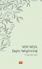 Nobel Yeni Nesil Zeytin Yetiştiriciliği - Ayça Akça Uçkun Nobel Bilimsel Eserler