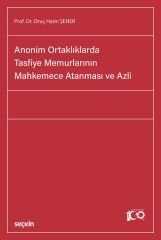 Seçkin Anonim Ortaklıklarda Tasfiye Memurlarının Mahkemece Atanması ve Azli - Oruç Hami Şener Seçkin Yayınları