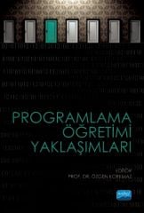 Nobel Programlama Öğretimi Yaklaşımları - Özgen Korkmaz Nobel Akademi Yayınları