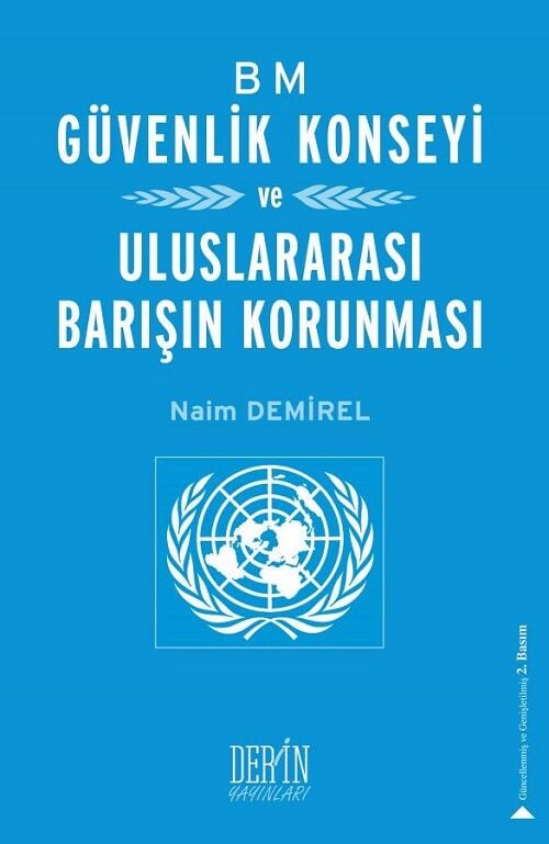 Derin Yayınları BM Güvenlik Konseyi ve Uluslararası Barışın Korunması - Naim Demirel Derin Yayınları