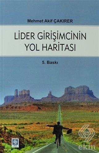 Ekin Lider Girişimcinin Yol Haritası 5. Baskı - Mehmet Akif Çakırer Ekin Yayınları