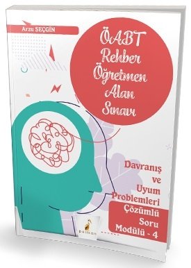 Pelikan ÖABT Rehber Öğretmen Alan Sınavı Davranış ve Uyum Problemleri Soru Bankası Modül-4 Çözümlü Pelikan Yayınları