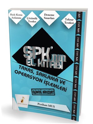 Pelikan SPK nın El Kitabı 1012 Takas, Saklama ve Operasyon İşlemleri Pelikan Yayınları