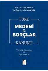 Adalet Türk Medeni ve Borçlar Kanunu - Ahmet Nar, Cem Baygın Adalet Yayınevi