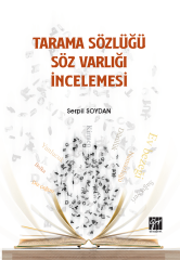 Gazi Kitabevi Tarama Sözlüğü Söz Varlığı İncelemesi - Serpil Soydan Gazi Kitabevi