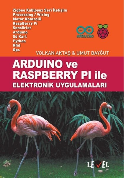 Level Kitap Arduino ve Raspberry Pi ile Elektronik Uygulamaları - Volkan Aktaş, Ömer Bayğut Level Kitap Yayıncılık