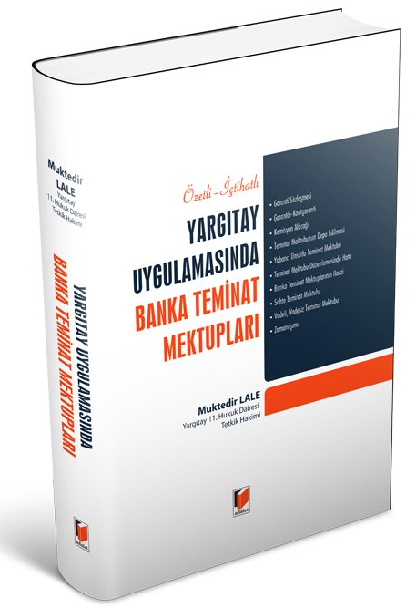 Adalet Yargıtay Uygulamasında Banka Teminat Mektupları - Muktedir Lale Adalet Yayınevi