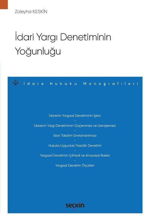 Seçkin İdari Yargı Denetiminin Yoğunluğu - Züleyha Keskin Seçkin Yayınları