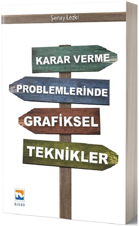 Nisan Kitabevi Karar Verme Problemlerinde Grafiksel Teknikler Nisan Kitabevi Yayınları