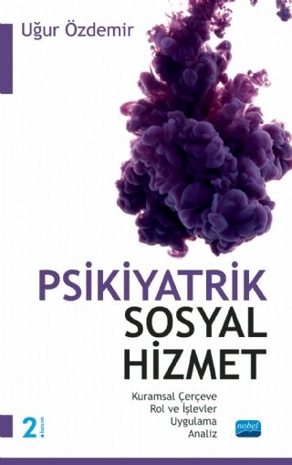 Nobel Psikiyatrik Sosyal Hizmet - Uğur Özdemir Nobel Akademi Yayınları