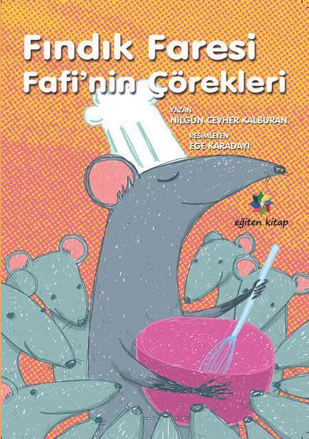 Fındık Faresi Fafinin Çörekleri - Nilgün Cevher Kalburan Eğiten Kitap