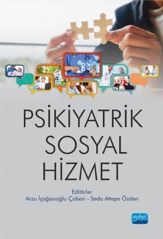 Nobel Psikiyatrik Sosyal Hizmet - Arzu İçağasıoğlu Çoban Nobel Akademi Yayınları