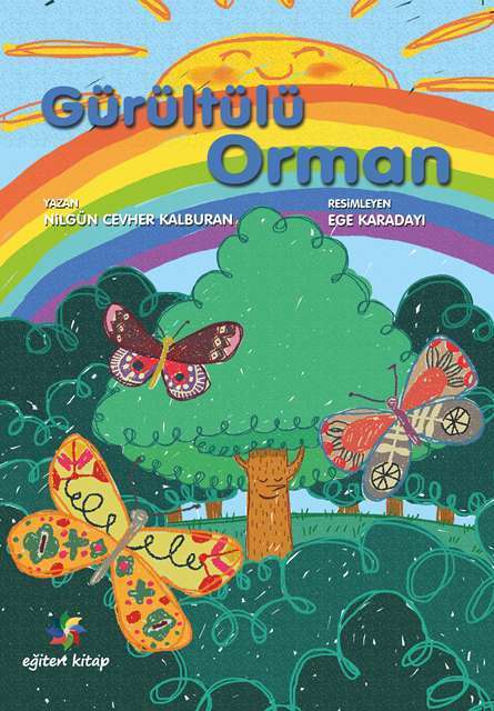 Gürültü Ormanı - Nilgün Cevher Kalburan Eğiten Kitap