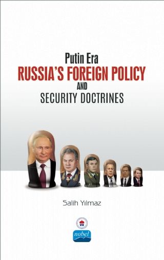 Nobel Putin Era Russia’s Foreign Policy and Security Doctrines - Salih Yılmaz Nobel Akademi Yayınları