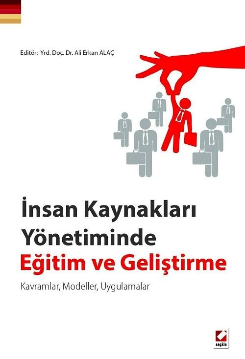 Seçkin İnsan Kaynakları Yönetiminde Eğitim ve Geliştirme - Ali Erkan Alaç Seçkin Yayınları