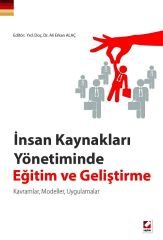 Seçkin İnsan Kaynakları Yönetiminde Eğitim ve Geliştirme - Ali Erkan Alaç Seçkin Yayınları