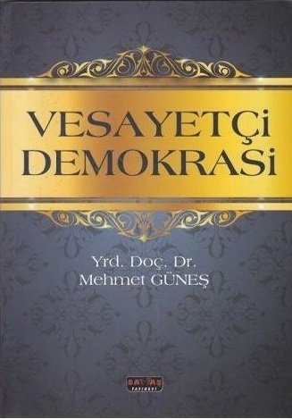 Savaş Vesayetçi Demokrasi - Mehmet Güneş Savaş Yayınları