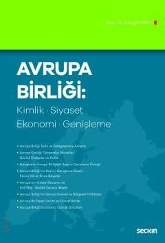 Seçkin Avrupa Birliği: Kimlik, Siyaset, Ekonomi, Genişleme - Cengiz Dinç Seçkin Yayınları